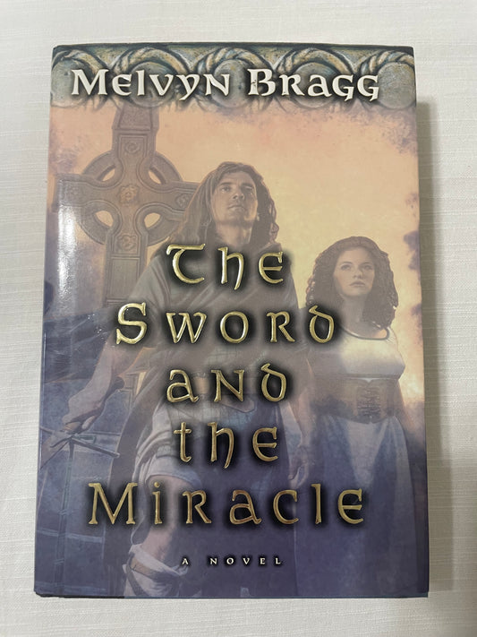 The Sword and the Miracle-Melvyn Bragg
