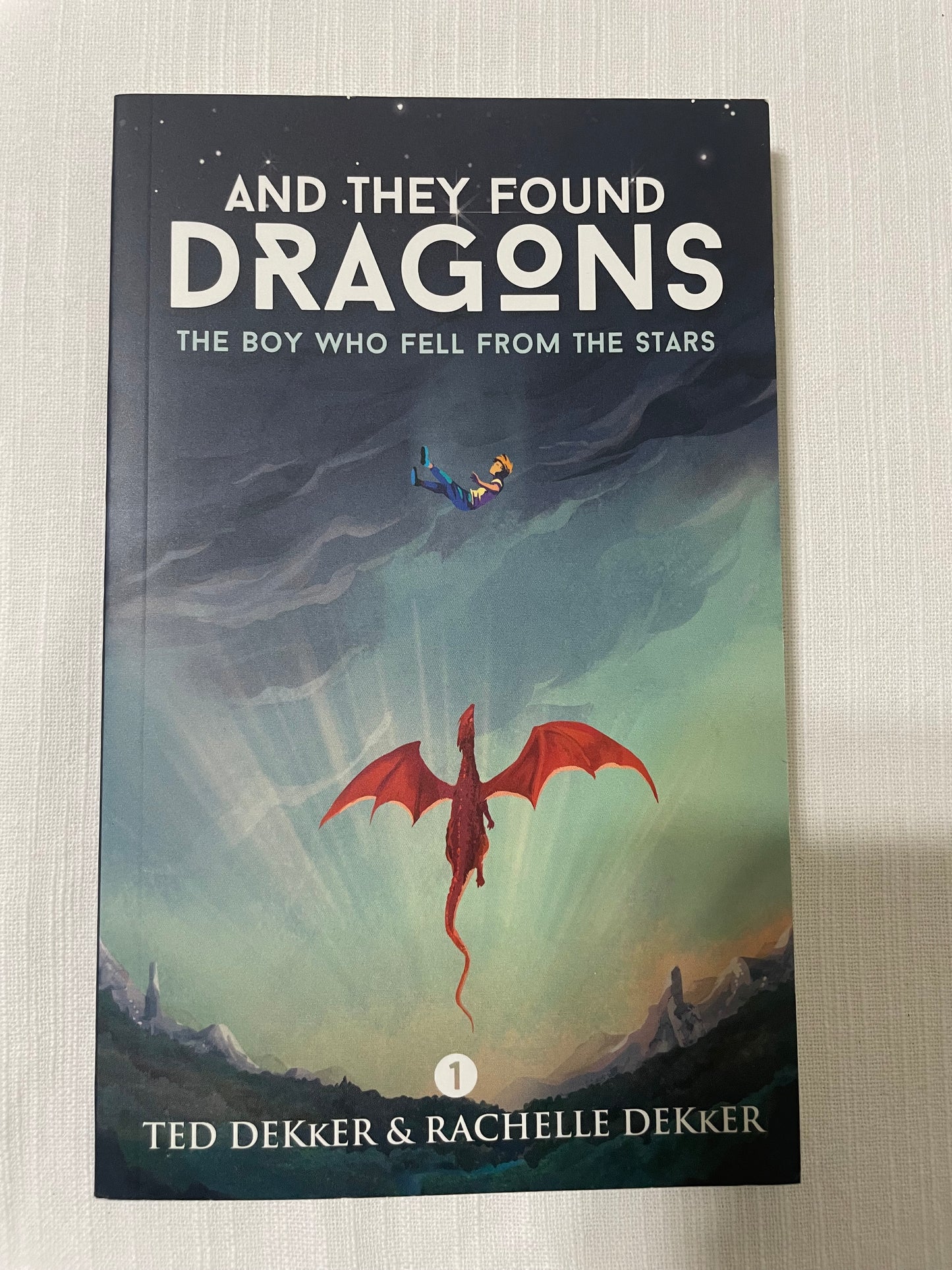 And They Found Dragons: The Boy Who Fell From the Stars-Ted Dekker and Rachelle Dekker