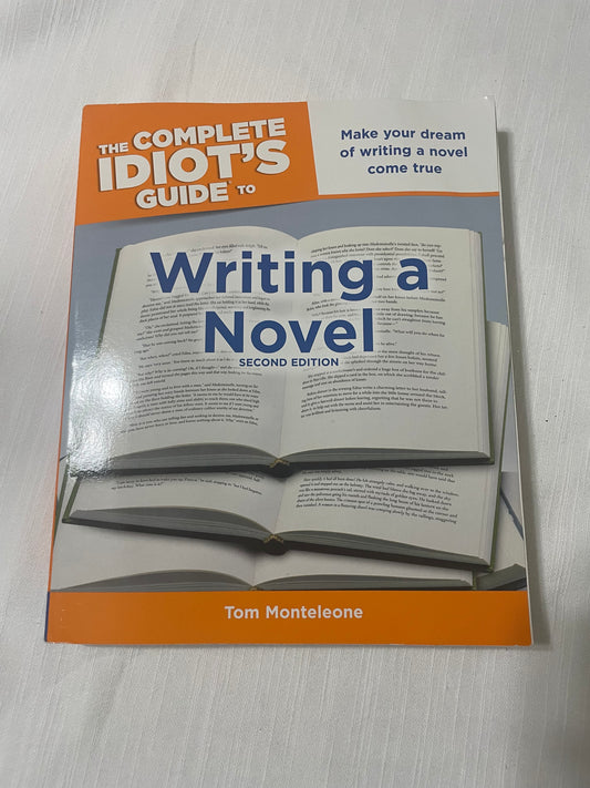 The Complete Idiot’s Guide to Writing a Novel-Tom Monteleone