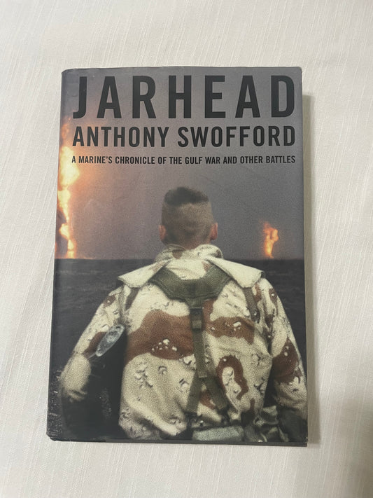 Jarhead: A Marine’s Chronicle of the Gulf War and Other Battles-Anthony Swofford