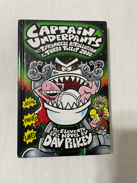 Captain Underpants and the Tyrannical Retaliation of the Turbo Toilet 2000-Dav Pilkey